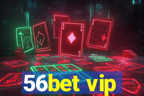 56bet vip